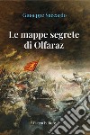 Le mappe segrete di Olfaraz libro