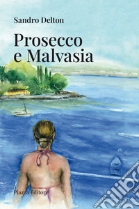Prosecco e Malvasia