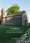 Nerbon. Storia e arte di una comunità attorno alla chiesa del Redentore libro di Sartor Ivano