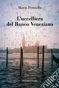 L'ucceliera del Banco Veneziano libro