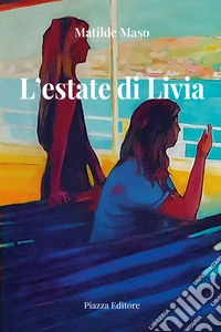L'estate di Livia. Nuova ediz. libro