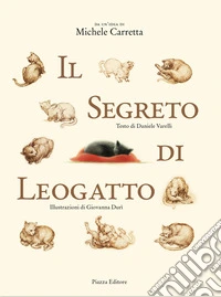 Il segreto di Leogatto. Ediz. illustrata libro