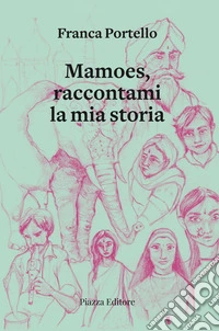 Mamoes, raccontami la mia storia libro