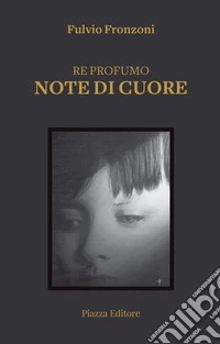 Re profumo. Note di cuore