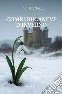 Come i bucaneve d'inverno libro