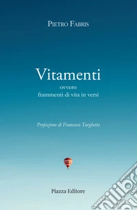 Vitamenti ovvero frammenti di vita in versi 1954-2025 libro
