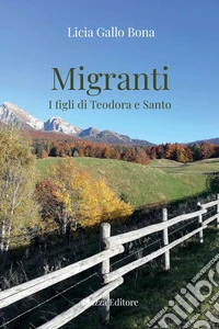 Migranti. I figli di Teodora e Santo libro