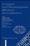 Il codice dell'Organizzazione mondiale del commercio. I risultati dell'Uruguay Round libro