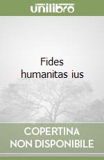 Fides humanitas ius libro