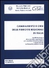 Cambiamento e crisi delle ferrovie regionali in Italia libro