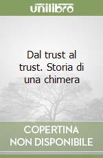 Dal trust al trust. Storia di una chimera