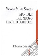 Manuale del nuovo diritto d'autore libro