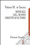 Manuale del nuovo diritto d'autore libro