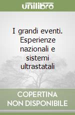 I grandi eventi. Esperienze nazionali e sistemi ultrastatali