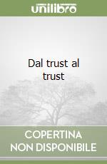 Dal trust al trust