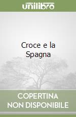 Croce e la Spagna