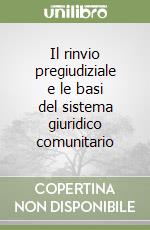 Il rinvio pregiudiziale e le basi del sistema giuridico comunitario libro