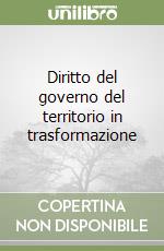 Diritto del governo del territorio in trasformazione