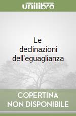 Le declinazioni dell'eguaglianza libro