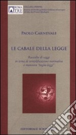 Le cabale della legge. Raccolta di saggi in tema di semplificazione normativa e manovra «taglia-leggi» libro