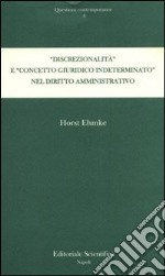 «Discrezionalità» e «concetto giuridico indeterminato» nel diritto amministrativo