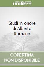 Studi in onore di Alberto Romano libro