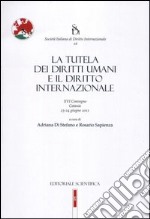 La tutela dei diritti umani e il diritto internazionale libro