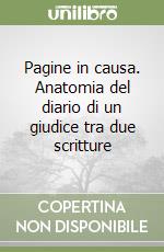 Pagine in causa. Anatomia del diario di un giudice tra due scritture libro