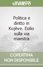 Politica e diritto in Kojève. Esilio sulla via maestra libro