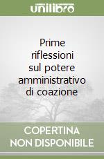 Prime riflessioni sul potere amministrativo di coazione