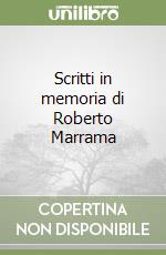 Scritti in memoria di Roberto Marrama libro