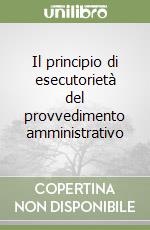 Il principio di esecutorietà del provvedimento amministrativo