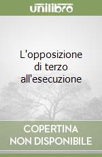 L'opposizione di terzo all'esecuzione libro