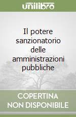 Il potere sanzionatorio delle amministrazioni pubbliche