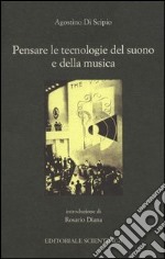 Pensare le tecnologie e il suono della musica