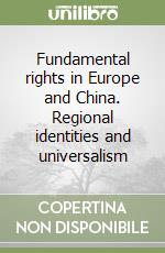 Fundamental rights in Europe and China. Regional identities and universalism