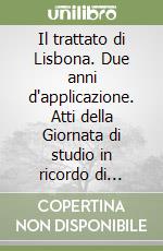 Il trattato di Lisbona. Due anni d'applicazione. Atti della Giornata di studio in ricordo di Francesco Caruso libro