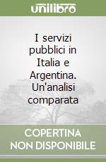 I servizi pubblici in Italia e Argentina. Un'analisi comparata