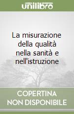 La misurazione della qualità nella sanità e nell'istruzione