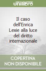 Il caso dell'Enrica Lexie alla luce del diritto internazionale