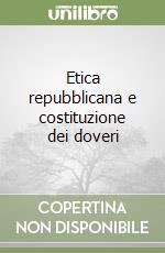 Etica repubblicana e costituzione dei doveri