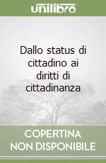 Dallo status di cittadino ai diritti di cittadinanza libro