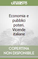Economia e pubblici poteri. Vicende italiane