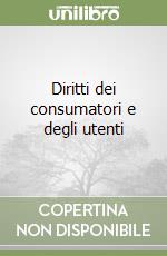 Diritti dei consumatori e degli utenti