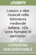 Lessico e idee musicali nella letteratura medievale italiana. «De sono humano in sermone» libro