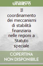 Il coordinamento dei meccanismi di stabilità finanziaria nelle regioni a Statuto speciale libro