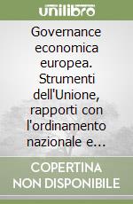 Governance economica europea. Strumenti dell'Unione, rapporti con l'ordinamento nazionale e ricadute nell'ordinamento interno