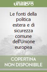 Le fonti della politica estera e di sicurezza comune dell'Unione europea