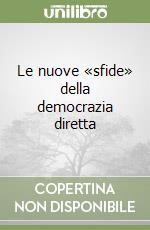 Le nuove «sfide» della democrazia diretta libro