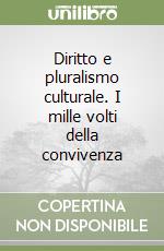 Diritto e pluralismo culturale. I mille volti della convivenza